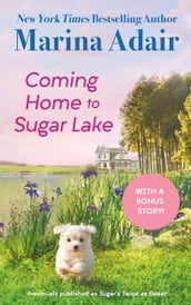 Coming Home to Sugar Lake (previously published as Sugar s Twice as Sweet)