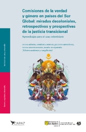 Comisiones de la verdad y género en países del Sur Global: miradas decoloniales, retrospectivas y prospectivas de la justicia transicional