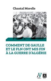Comment De Gaulle et le FLN ont mis fin à la guerre d Algérie
