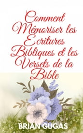 Comment Mémoriser les Écritures Bibliques et les Versets de la Bible