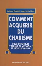 Comment acquérir du charisme