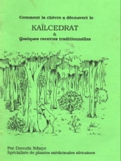 Comment la chèvre a découvert le Kaïlcedrat & Quelques recettes traditionnelles