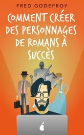 Comment créer des personnages de romans à succès