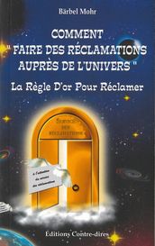 Comment faire des réclamations auprès de l univers - La règle d or pour réclamer