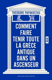 Comment faire tenir toute la Grèce antique dans un ascenseur