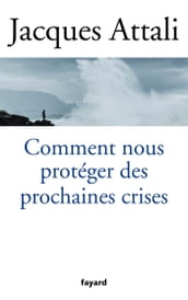 Comment nous protéger des prochaines crises ?