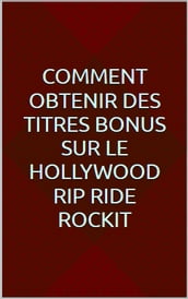 Comment obtenir des titres bonus sur le Hollywood Rip Ride Rockit