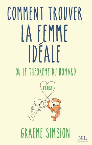 Comment trouver la femme idéale - Graeme Simsion