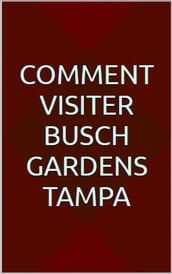 Comment visiter Busch Gardens Tampa