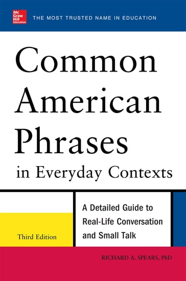 Common American Phrases in Everyday Contexts, 3rd Edition - Richard Spears