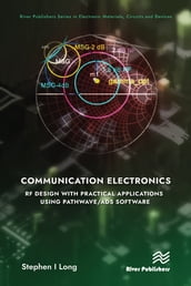 Communication Electronics: RF Design with Practical Applications using Pathwave/ADS Software