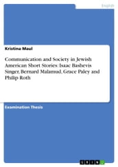 Communication and Society in Jewish American Short Stories: Isaac Bashevis Singer, Bernard Malamud, Grace Paley and Philip Roth
