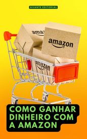 Como Ganhar Dinheiro Com a Amazon
