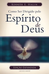 Como Ser Dirigido Pelo Espírito de Deus (Edição Legado)