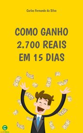 Como ganho 2.700 reais em 15 dias