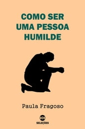 Como ser uma pessoa humilde