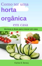 Como ter uma horta orgânica em casa técnicas e dicas para crescer em casa