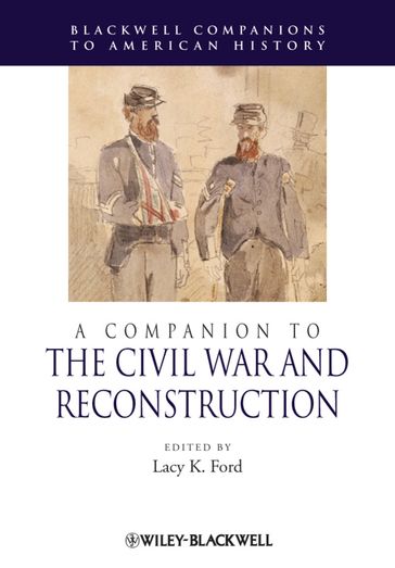 A Companion to the Civil War and Reconstruction - Lacy Ford