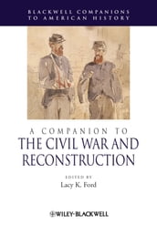 A Companion to the Civil War and Reconstruction