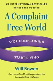 A Complaint Free World, Revised and Updated