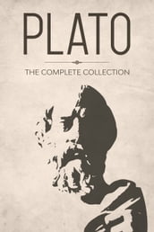 Complete Collection of Plato (With Bonus of The Poetics and Politics by Aristotle)