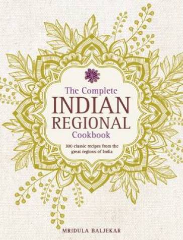Complete Indian Regional Cookbook - Mridula Baljekar