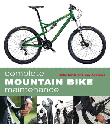 Complete Mountain Bike Maintenance - Mike Davis - Guy Andrews