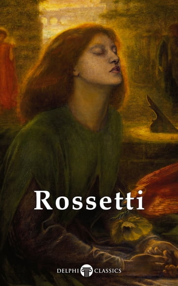 Complete Paintings of Dante Gabriel Rossetti (Delphi Classics) - Dante Gabriel Rossetti - Delphi Classics