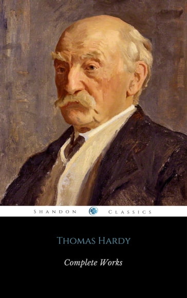 Complete Works Of Thomas Hardy (ShandonPress) - Hardy Thomas