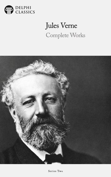 Complete Works of Jules Verne (Delphi Classics) - Delphi Classics - Verne Jules