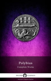 Complete Works of Polybius (Delphi Classics)