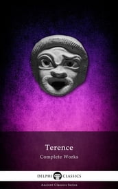 Complete Works of Terence (Delphi Classics)