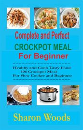 Complete and Perfect Crockpot Meal For Beginner