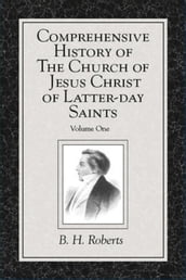 Comprehensive History of The Church of Jesus Christ of Latter-day Saints, vol. 1