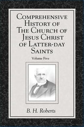 Comprehensive History of The Church of Jesus Christ of Latter-day Saints, vol. 5