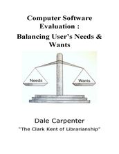 Computer Software Evaluation: Balancing User s Need & Wants