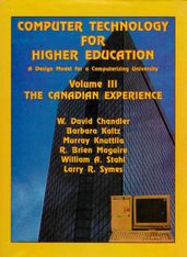Computer Technology for Higher Education: A Design Model for a Computerizing University: The Canadian Experience