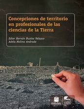 Concepciones de territorio en profesionales de las ciencias de la Tierra