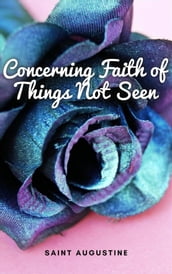 Concerning Faith of Things Not Seen
