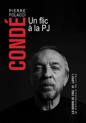 Condé. Un flic à la PJ