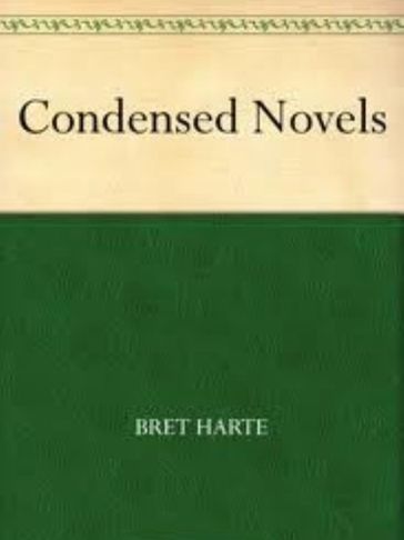 Condensed Novels - Bret Harte