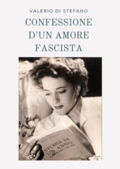 Confessione d un amore fascista