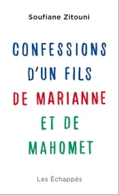 Confessions d un fils de Marianne et de Mahomet