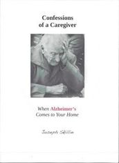 Confessions of a Caregiver: When Alzheimer s Comes to Your Home