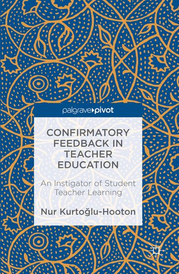 Confirmatory Feedback in Teacher Education - Nur Kurtoglu-Hooton