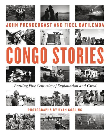 Congo Stories - Chouchou Namegabe - Fidel Bafilemba - John Prendergast