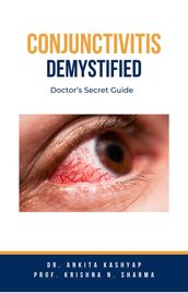 Conjunctivitis Demystified: Doctor s Secret Guide
