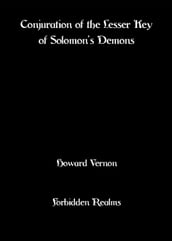 Conjuration of the Lesser Key of Solomon s Demons