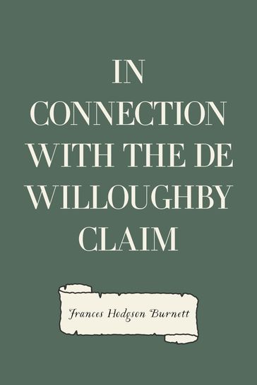 In Connection with the De Willoughby Claim - Frances Hodgson Burnett