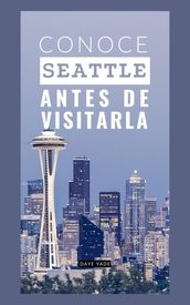 Conoce Seattle antes de visitarla